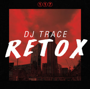 DJ Trace ‎| Retox LP (2LP) [117LP004]