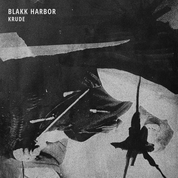 Blakk Harbor | Krude (EP) [BH002]