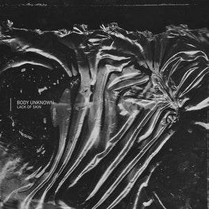 Body Unknown | Lack Of Skin (12") [HOROEX25]
