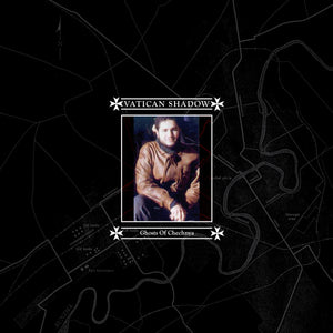 Vatican Shadow | Ghosts Of Chechnya (LP) [HOS-744]