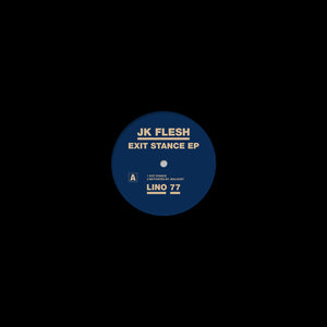 JK Flesh ‎| Exit Stance EP (12") [LINO77]