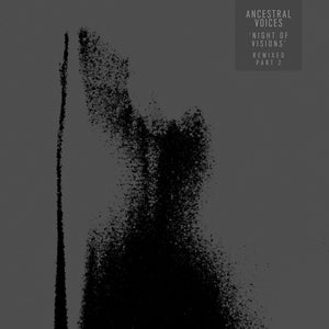 Ancestral Voices | Night Of Visions Remixed Pt 2 (12") [NOVREMIX02]