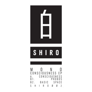 Mono | Consciousness EP (12") [SHIRO002]