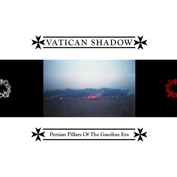 Vatican Shadow ‎| Persian Pillars Of The Gasoline Era (LP) [SPIN134]