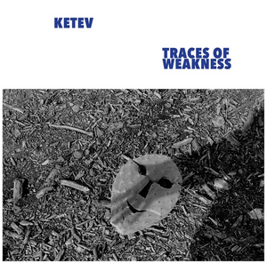KETEV | Traces Of Weakness (LP) [WTNLP 03]