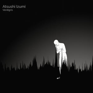 Atsushi Izumi | Verdigris (12") [THRNS005]